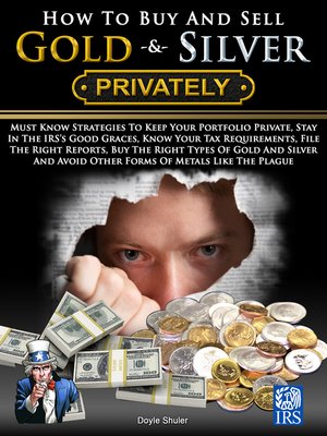 cover image of How to Buy and Sell Gold & Silver PRIVATELY